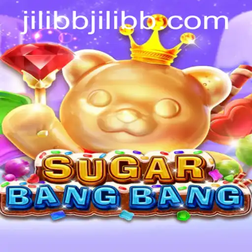 Exploring SUGARBANGBANG: An Exciting New Adventure from jiliBB.com